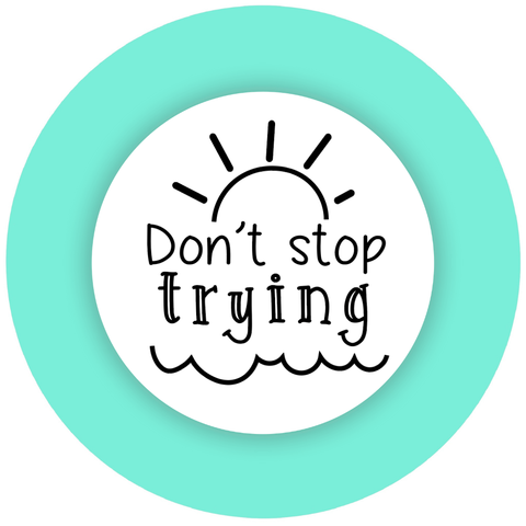Don't Stop Trying